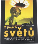 Z jiných světů : pravda o návštěvnících, únosech, UFO a paranormálních jevech