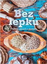 Bez lepku : vaříme zdravě a chutně