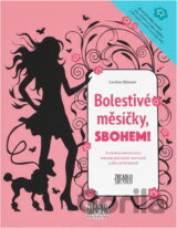 Bolestivé měsíčky, sbohem! : svobodná menstruace: metoda bez vložek, tamponů a léků proti bolesti