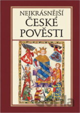 Nejkrásnější české pověsti I