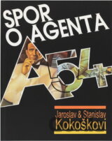 Spor o agenta A-54 : kapitoly z dějin československé zpravodajské služby