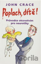 Poplach, dítě! : průvodce otcovstvím pro neurotiky