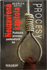 Neuzavřená kapitola : politické procesy padesátých let