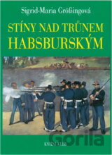 Stíny nad trůnem habsburským : tragické osudy v rakouském panovnickém domě