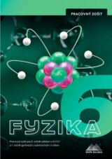 Fyzika 6 - Pracovný zošit