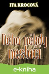 Něha někdy nestačí