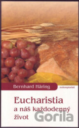 Eucharistia a náš každodenný život