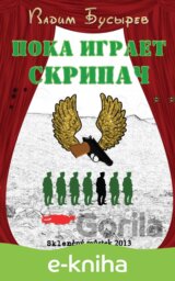 Poka igraet skripach / Dokud hraje houslař