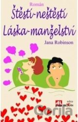 Štěstí - neštěstí, láska - manželství
