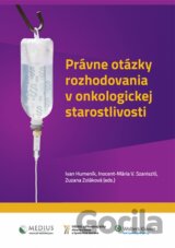 Právne otázky rozhodovania v onkologickej starostlivosti