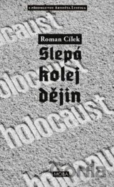 Holocaust - slepá kolej dějin