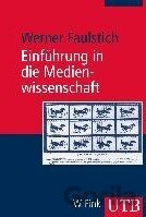 Einführung in die Medienwissenschaft