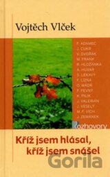 Kříž jsem hlásal, kříž jsem snášel