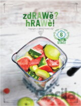 zdRAWě? hRAWě! : namixujte si zdravý životní styl
