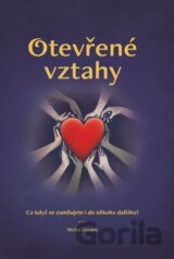 Otevřené vztahy : co když se zamilujete i do někoho dalšího?