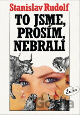 To jsme, prosím, nebrali