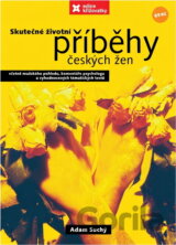 Skutečné životní příběhy českých žen : komentáře psychologa : muži to vidí jinak : tematické testy i s vyhodnocením