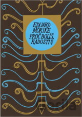 Proč bolíš, radosti?