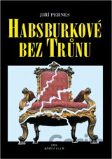 Habsburkové bez trůnu