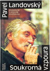 Soukromá vzpoura : rozhovor s Karlem Hvížďalou