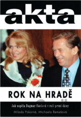 Rok na hradě : jak uspěla Dagmar Havlová v roli první dámy