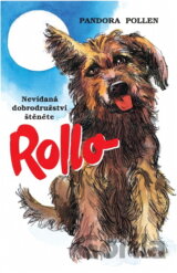 Rollo : nevídaná dobrodružství malého štěněte vypráví moudrý pes Roger