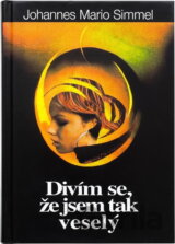 Divím se, že jsem tak veselý