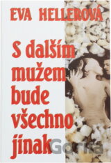 S dalším mužem bude všechno jinak