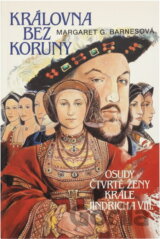 Královna bez koruny : osudy čtvrté ženy krále Jindřicha VIII