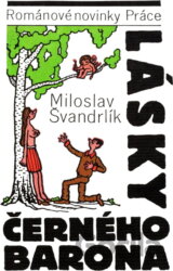 Lásky Černého barona : příběhy Romana Kefalína z let 1947 až 1952