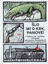 Šlo mi o krk, pánové