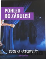 Pohled do zákulisí, aneb, Co se na nás chystá?
