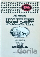 Kolty bez pozlátka