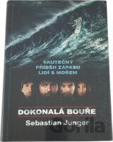 Dokonalá bouře : skutečný příběh zápasu lidí s mořem