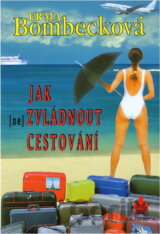 Jak (ne)zvládnout cestování