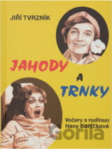 Jahody a trnky : večery s herečkou Marií Rosůlkovou
