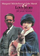Margaret Mitchellová & John Marsh : jejich love story na pozadí románu Jih proti Severu