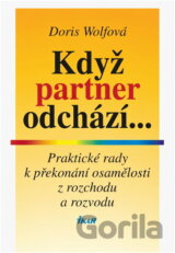 Když partner odchází... : praktické rady k překonání osamělosti z rozchodu a rozvodu