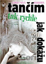Tančím tak rychle, jak dokážu