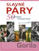 Slavné páry : 50 nejznámějších milostných dvojic