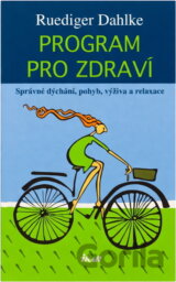 Program pro zdraví : správné dýchání, pohyb, výživa a relaxace