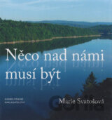 Něco nad námi musí být