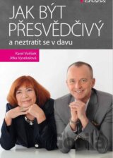 Jak být přesvědčivý a neztratit se v davu