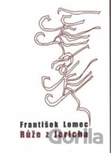 Růže z Jericha (František Lomec)