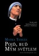 Pojď, buď Mým světlem