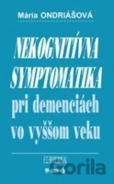Nekognitívna symptomatika pri demenciách vo vyššom veku