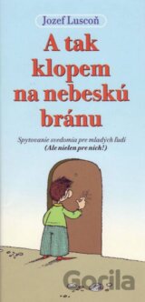 A tak klopem na nebeskú bránu