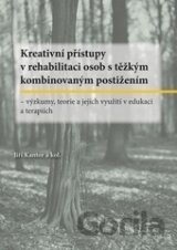 Kreativní přístupy v rehabilitaci osob s těžkým kombinovaným postižením