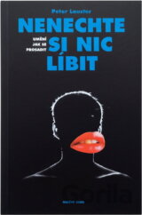 Nenechte si nic líbit : umění jak se prosadit