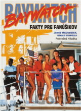 Baywatch : fakta pro fanoušky : pobřežní hlídka